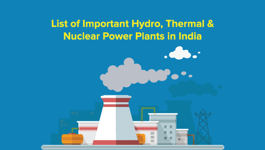 Most Important 2021 Updated List of Hydro, Thermal & Nuclear Power Plants