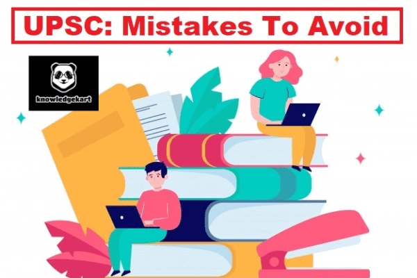 Common Mistakes to Avoid in UPSC IAS Exam