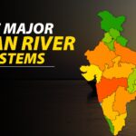 Major River System in India- Indian Geography