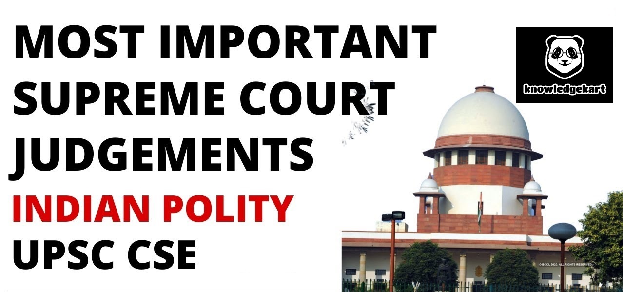 Most Important 25 Supreme Court Judgements Must Read For UPSC